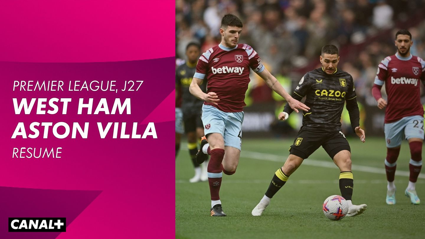 Le résumé de West Ham / Aston Villa