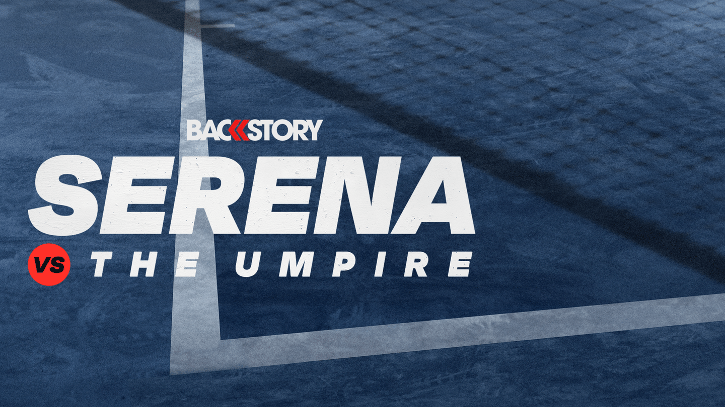 Backstory: Serena vs. The Umpire