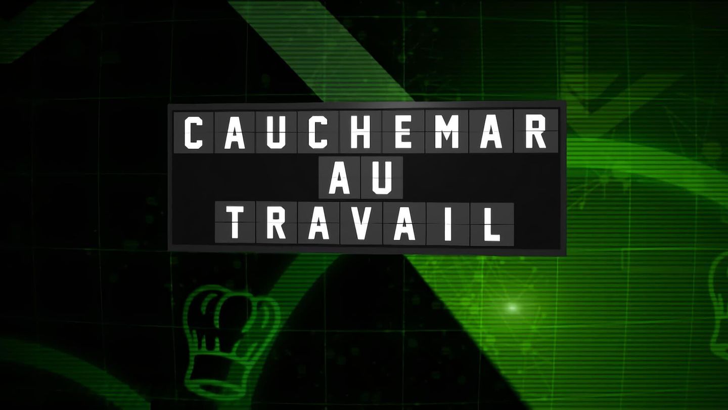 Cauchemar au travail