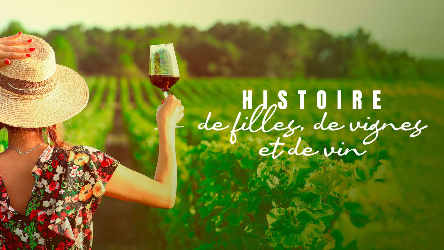 Histoire de filles, de vignes et de vin