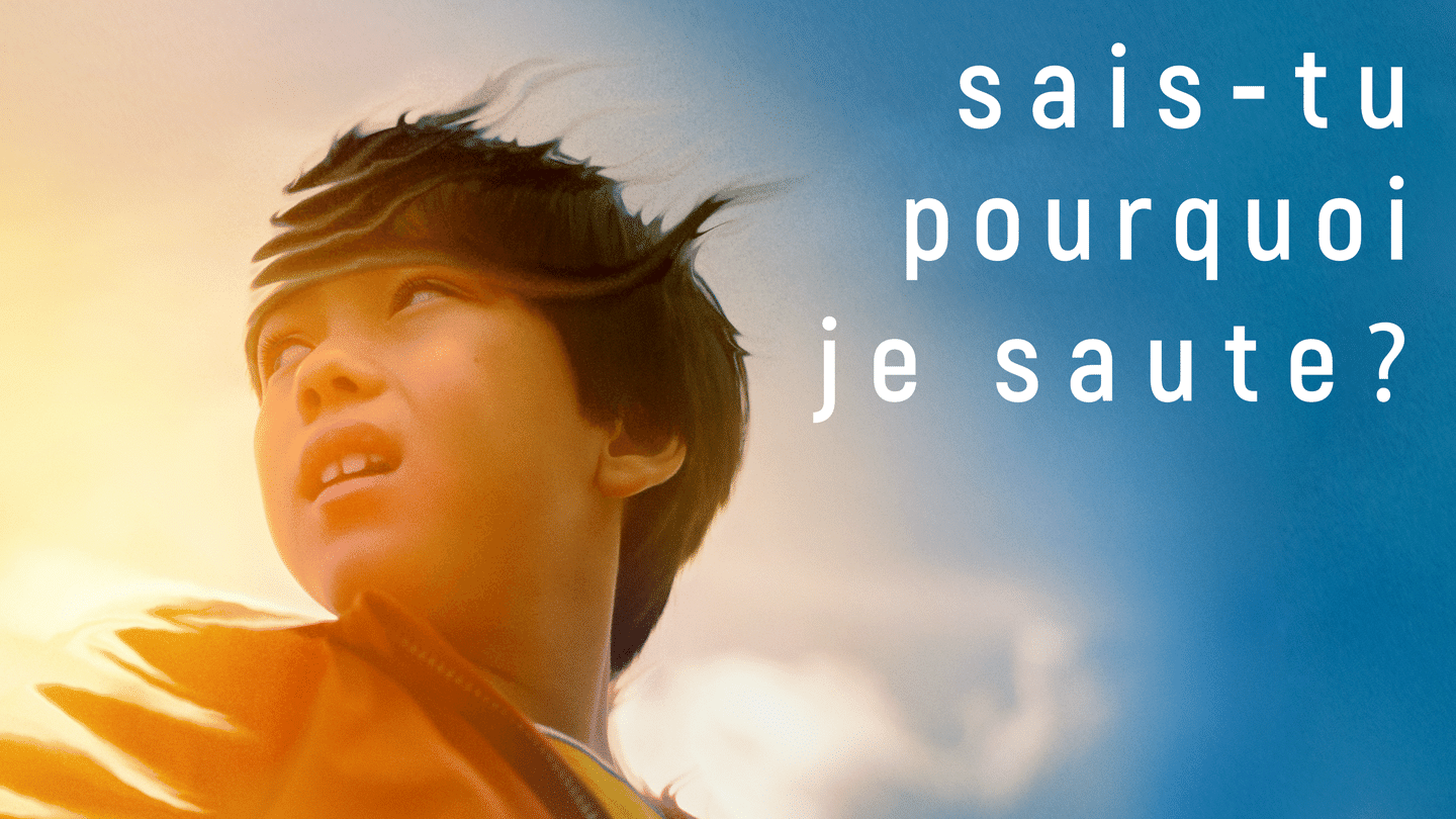 Sais-tu pourquoi je saute