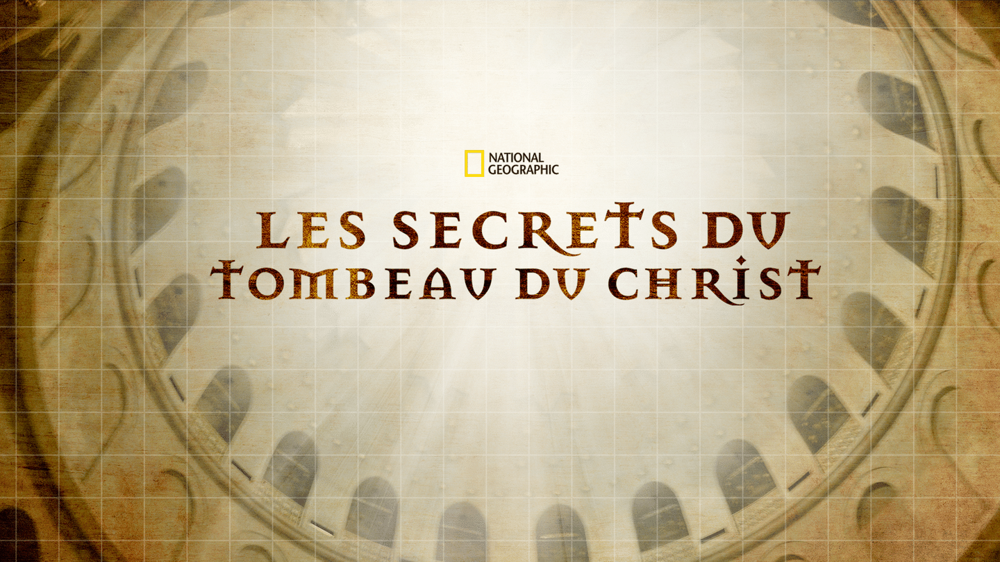 Les secrets du tombeau du Christ