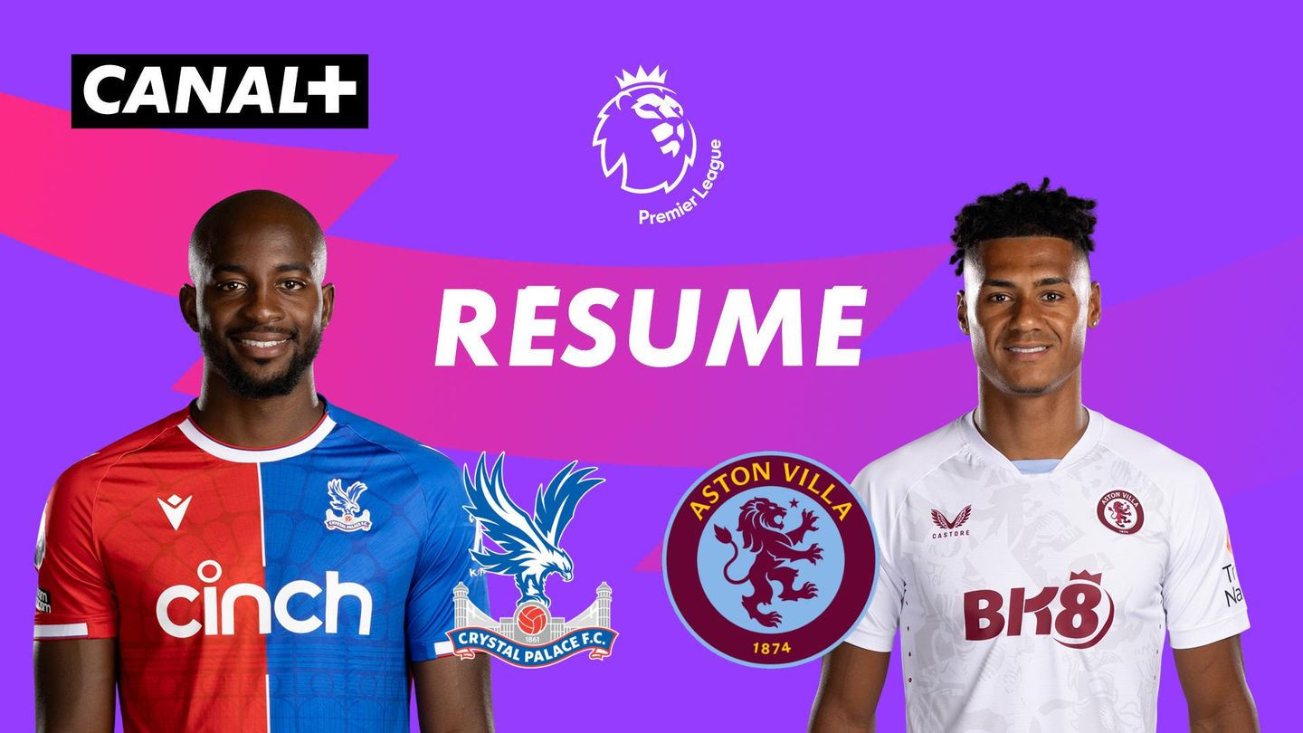 Résumé Et Casting Le Résumé De Crystal Palace Aston Villa Premier