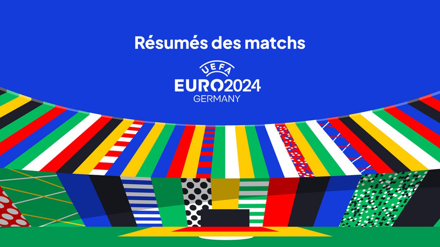 UEFA Euro 2024 Les résumés des matchs en streaming direct et replay sur CANAL+ myCANAL Guyane