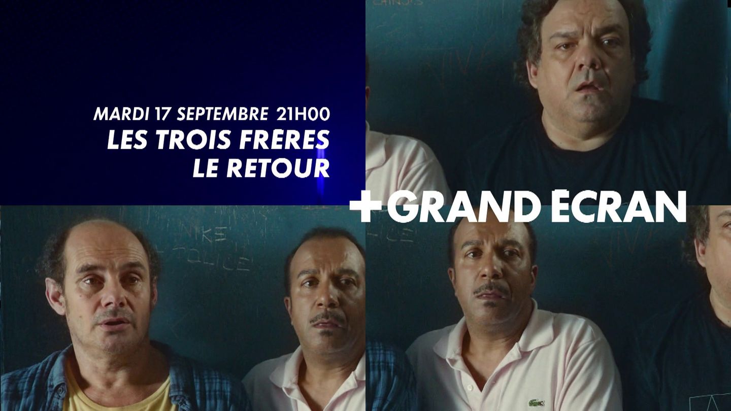 Bande-annonce: Les trois frères, le retour sur CANAL+ GRAND ECRAN