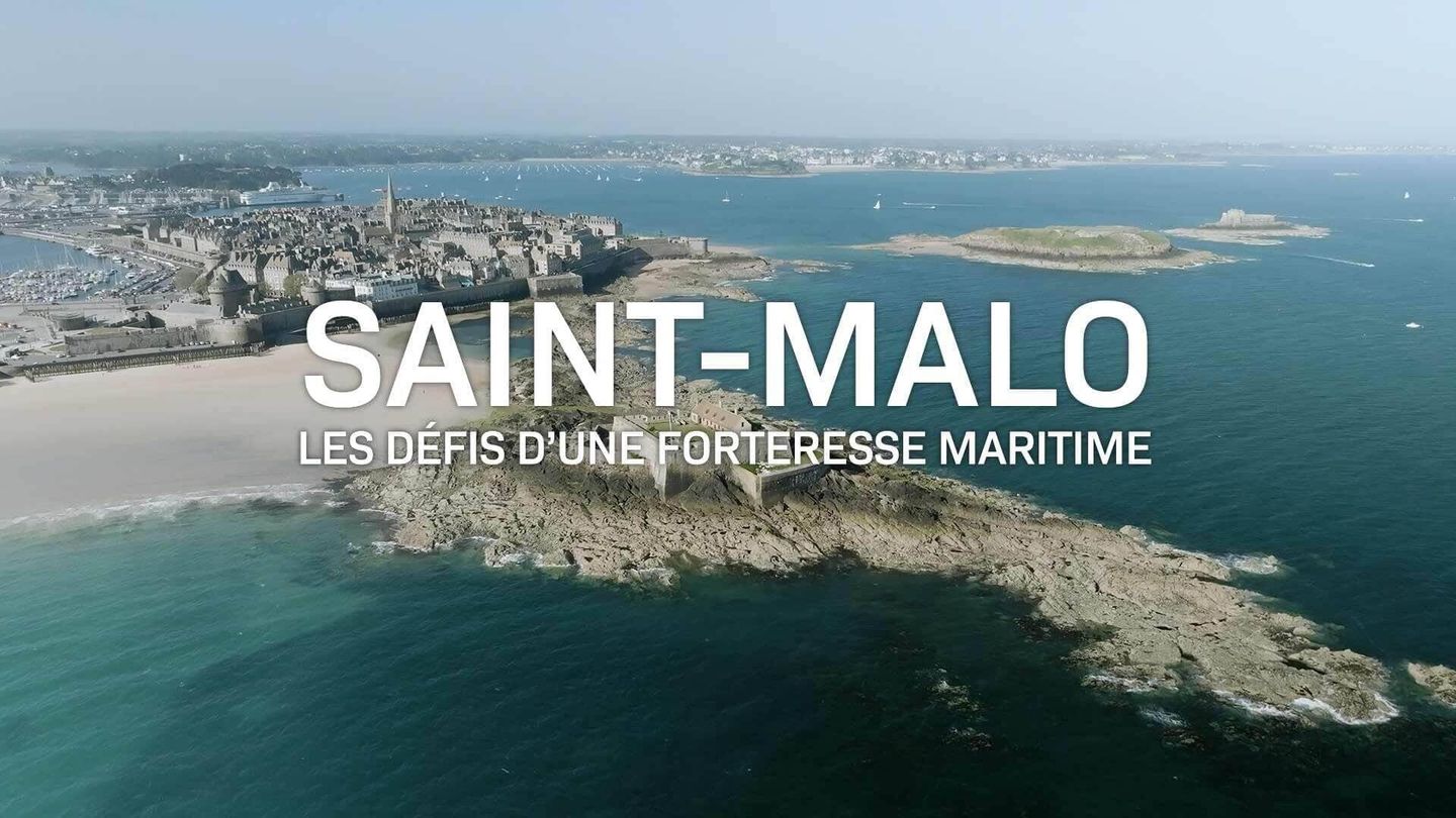 Saint-Malo : défis d'une forteresse maritime