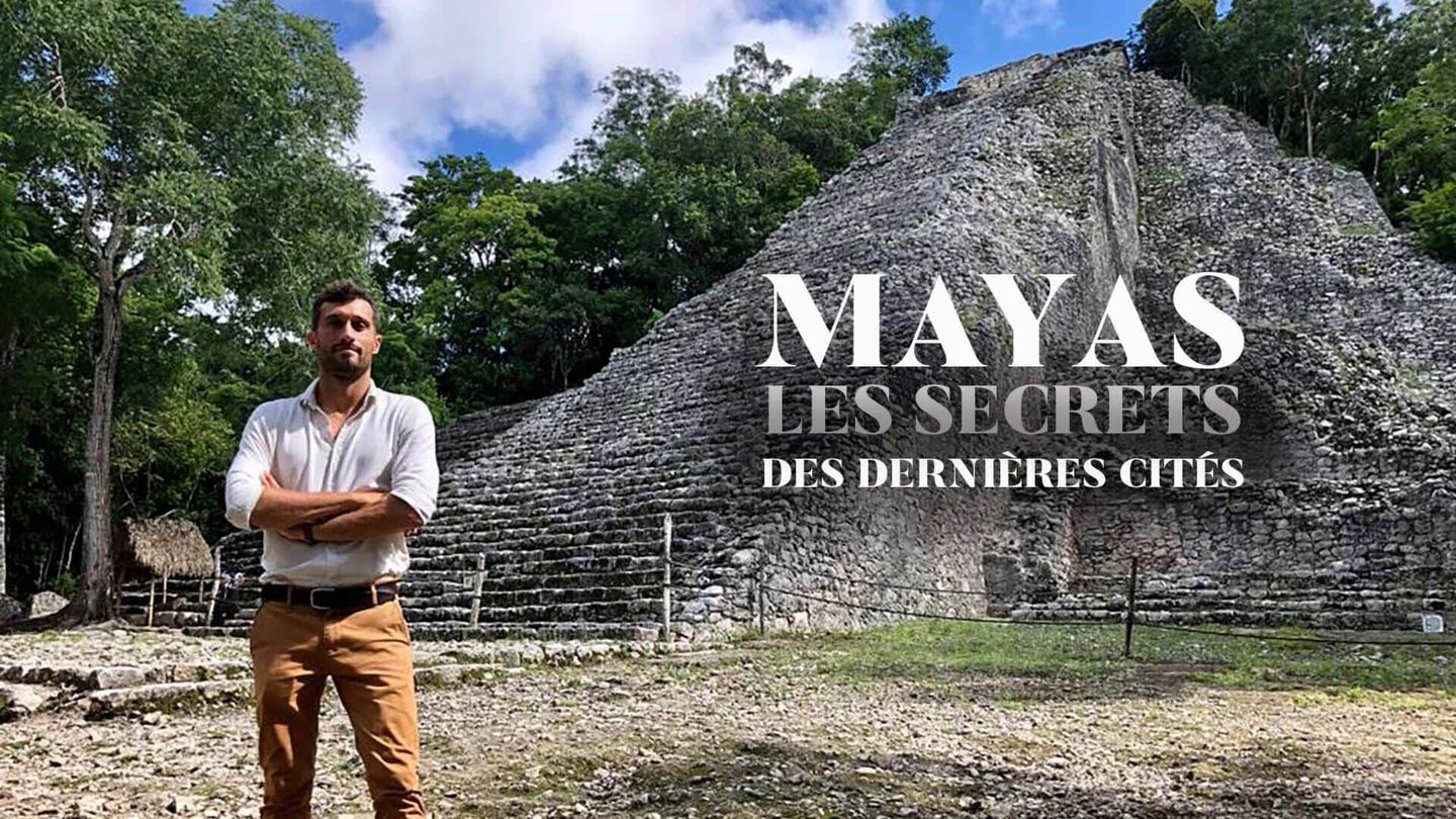 Mayas : les secrets des dernières cités