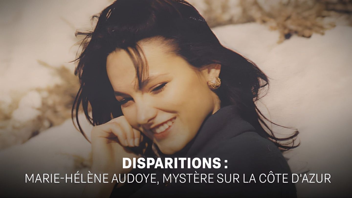 Disparitions : Marie-Hélène Audoye, mystère sur la Côte d'Azur