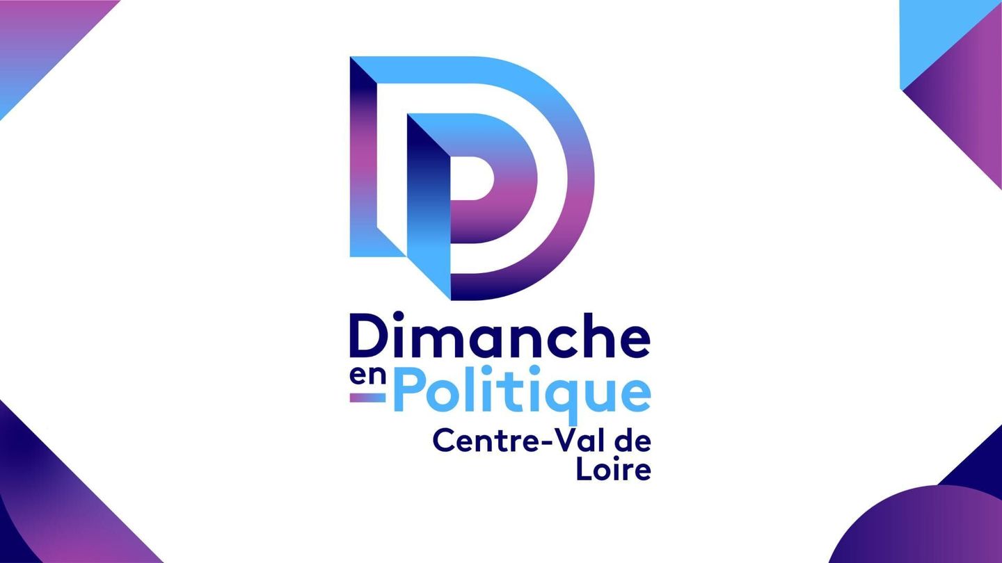 Dimanche en politique - Centre Val de Loire