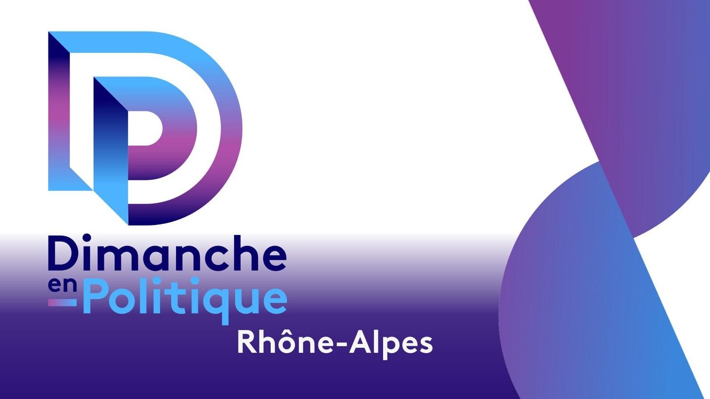 Dimanche en politique - Rhône-Alpes