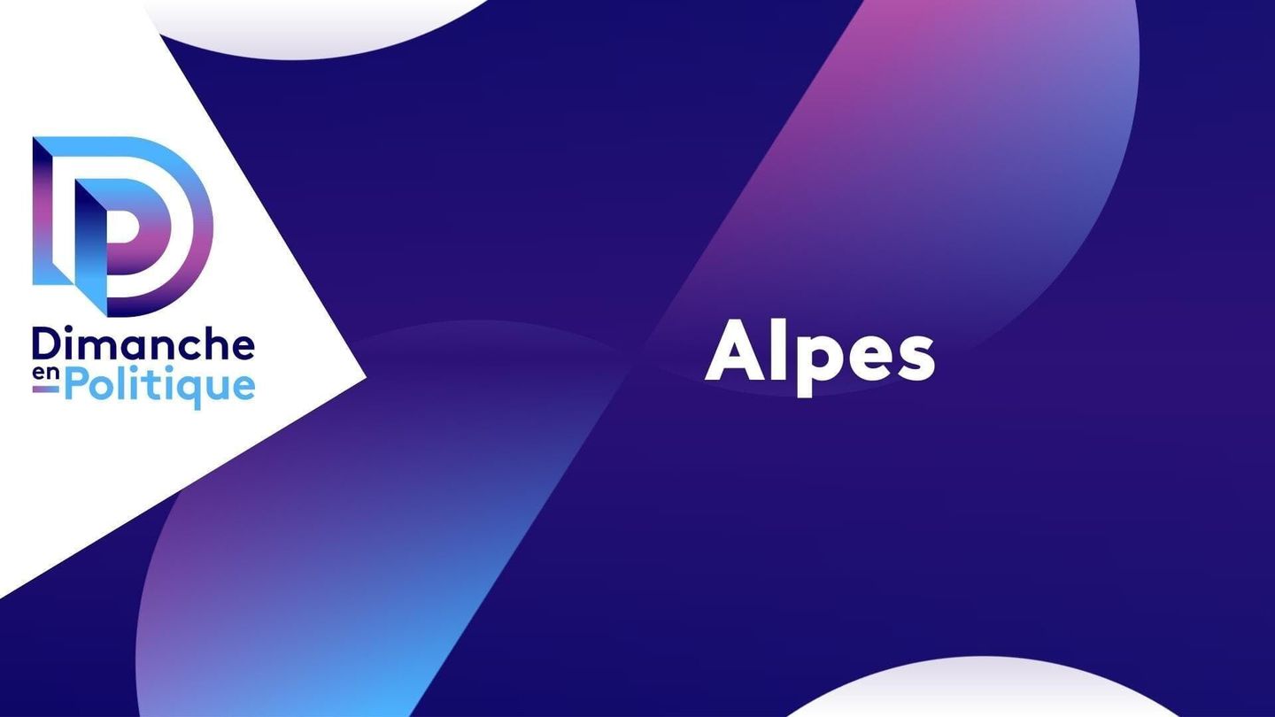 Dimanche en politique - Alpes