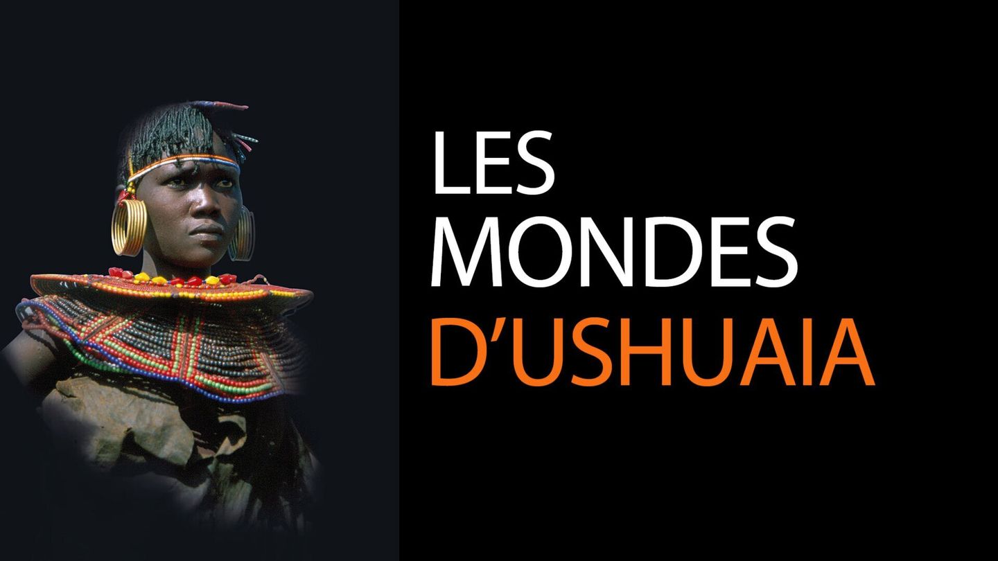Les mondes d'Ushuaïa