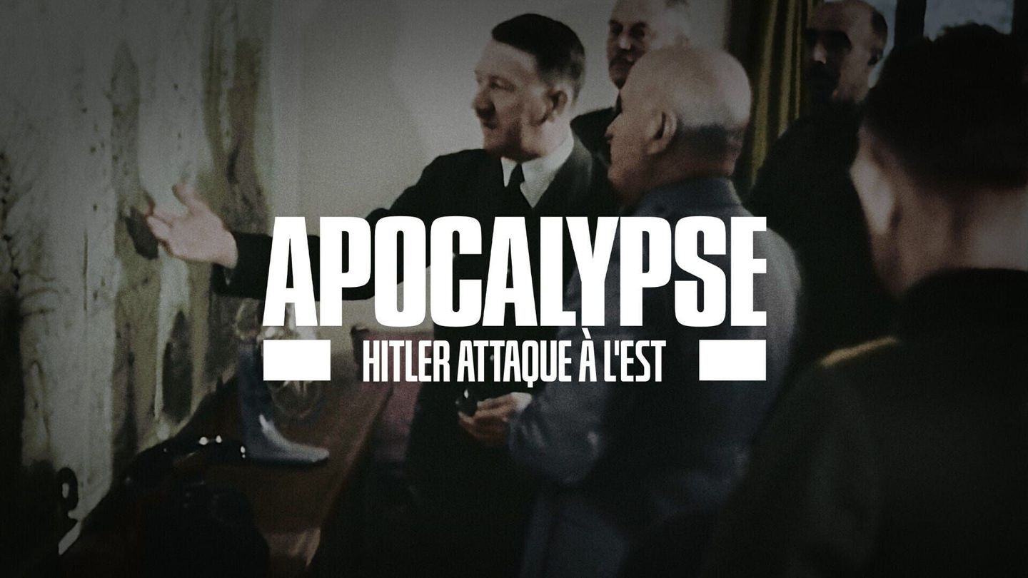 Apocalypse : Hitler attaque à l'est