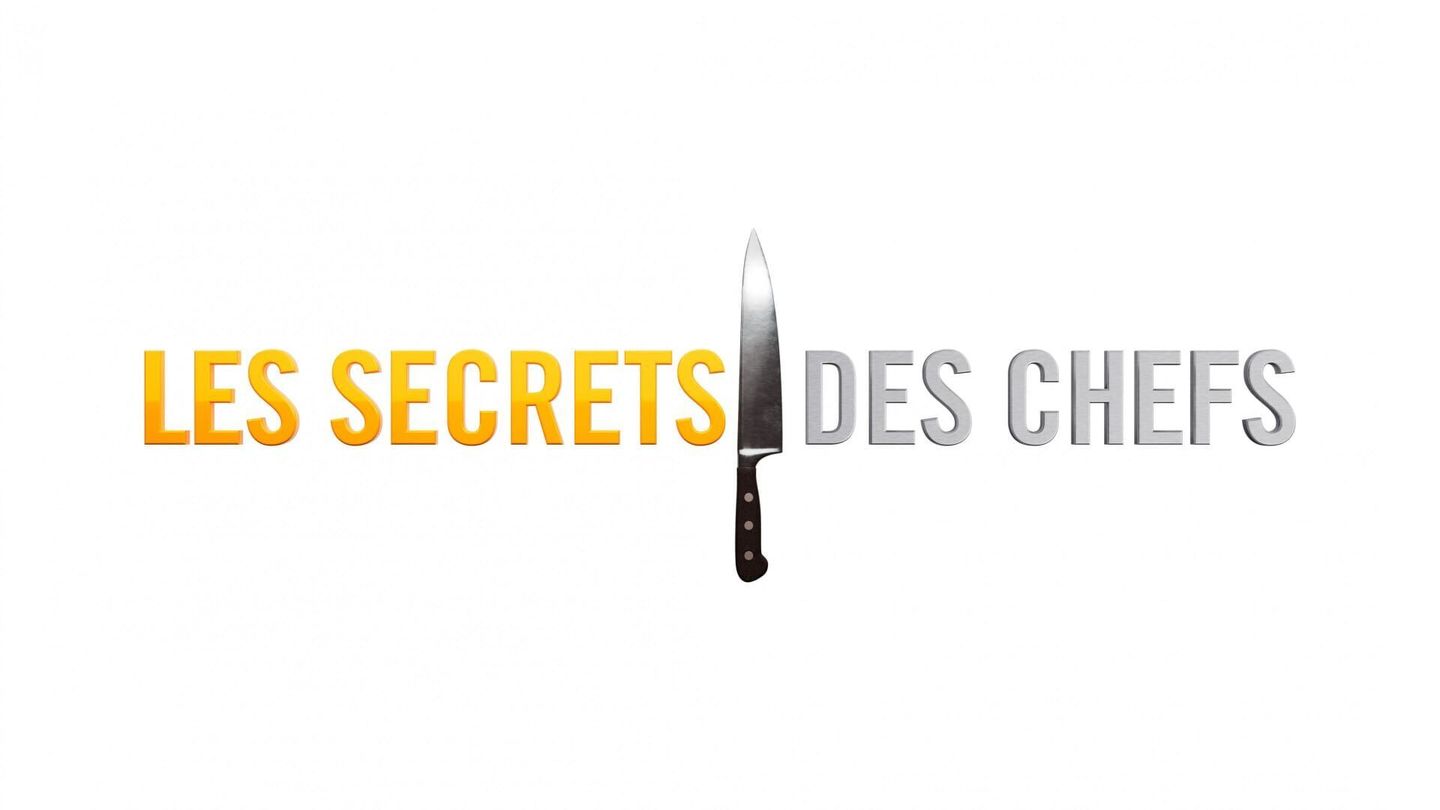 Les secrets des chefs