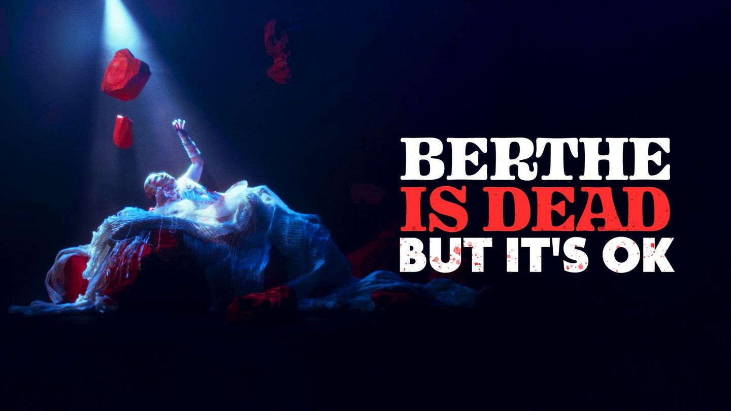 Berthe is Dead but it's OK