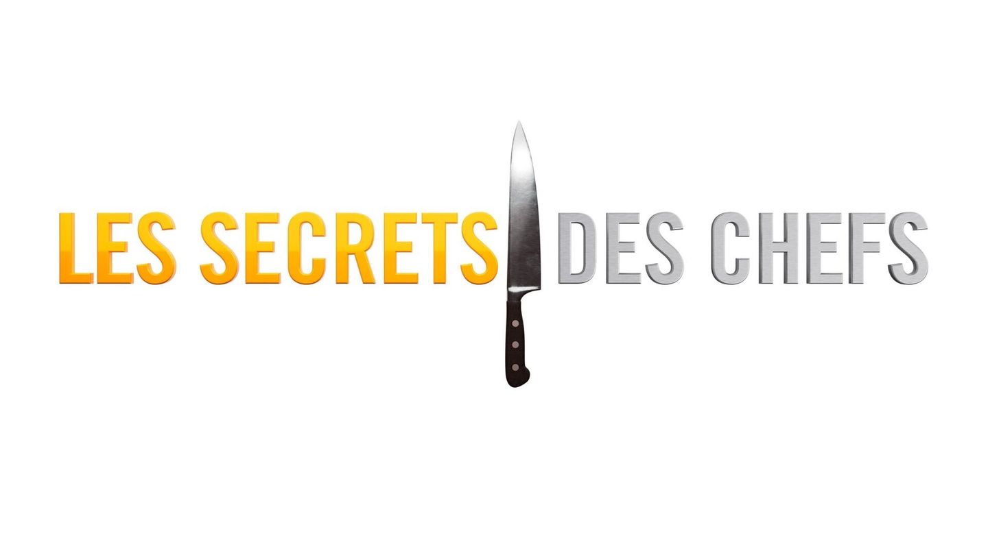 Les secrets des chefs