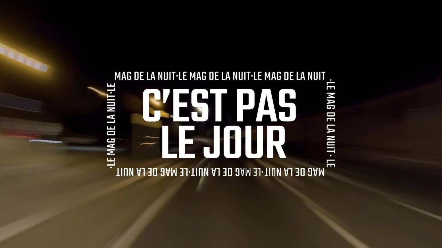 C'est pas le jour le mag de la nuit