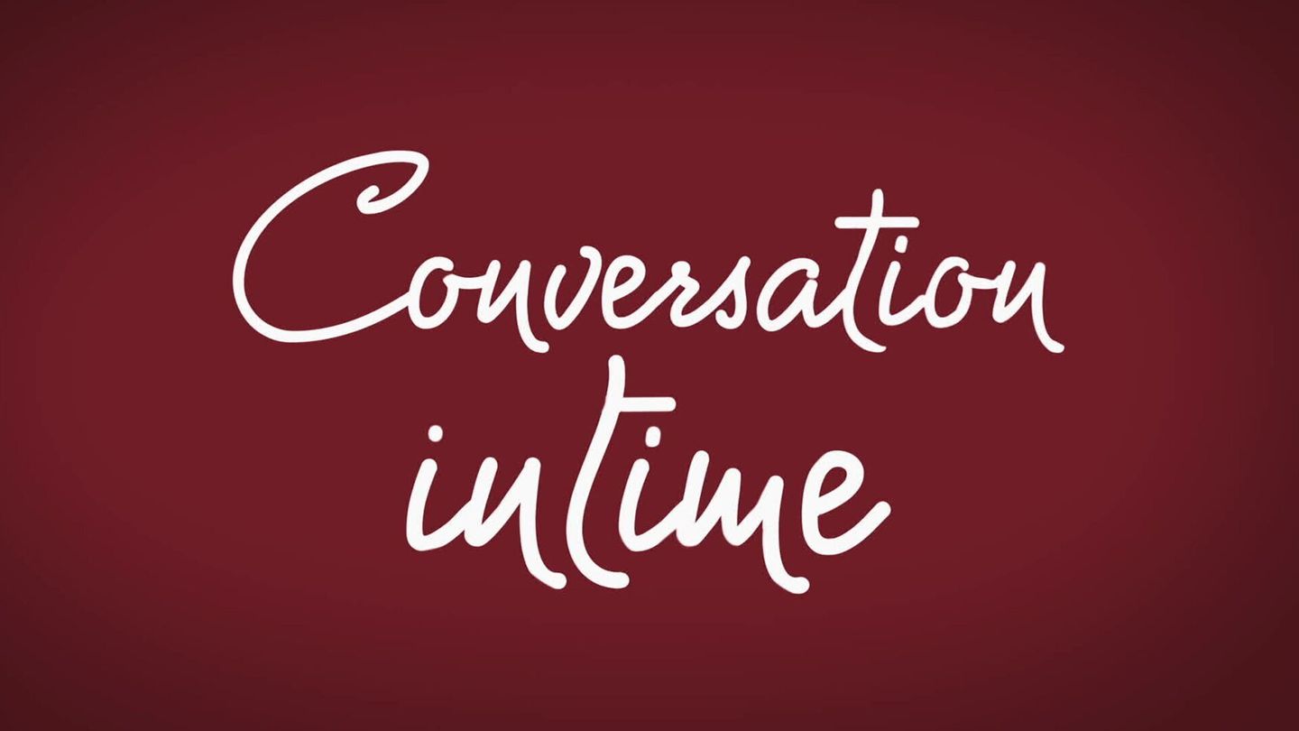 Conversation Intime