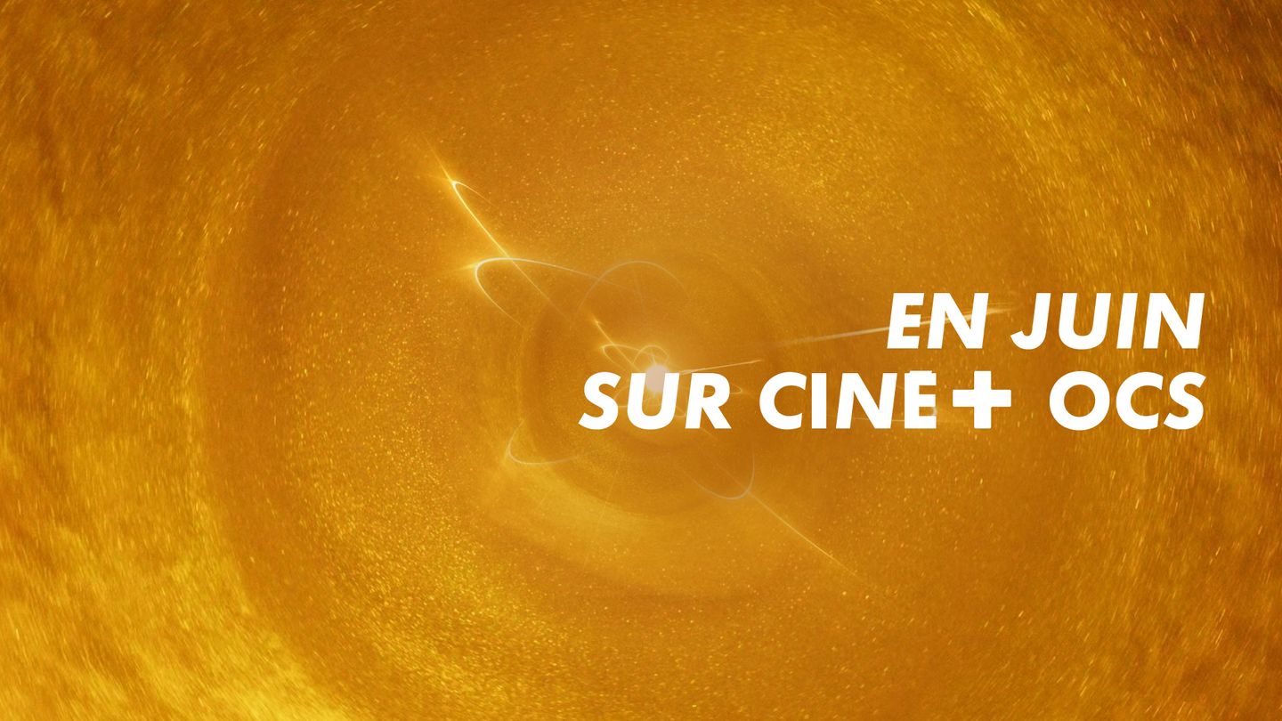 En juin sur Ciné+ OCS