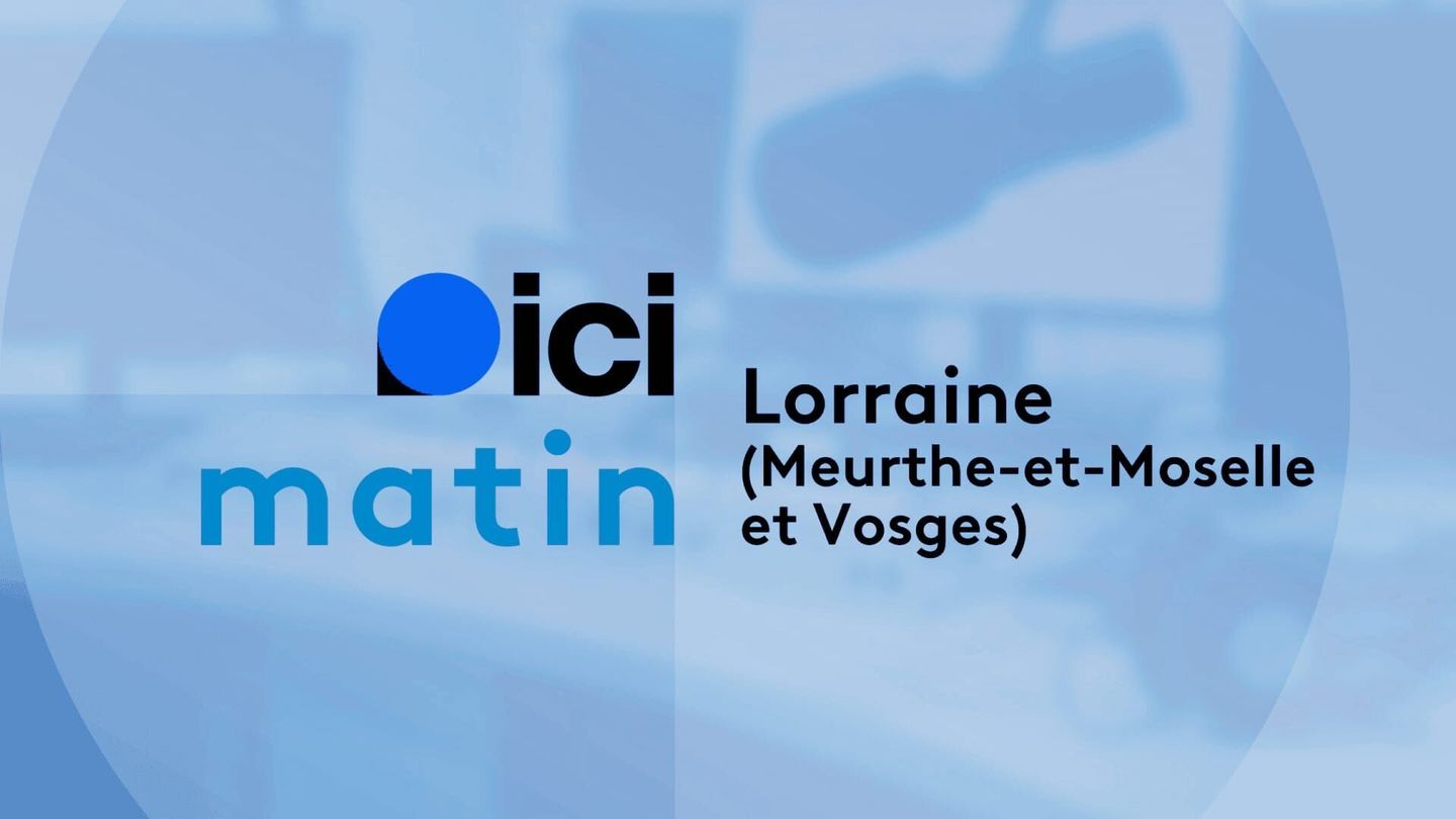 ICI Matin - Lorraine