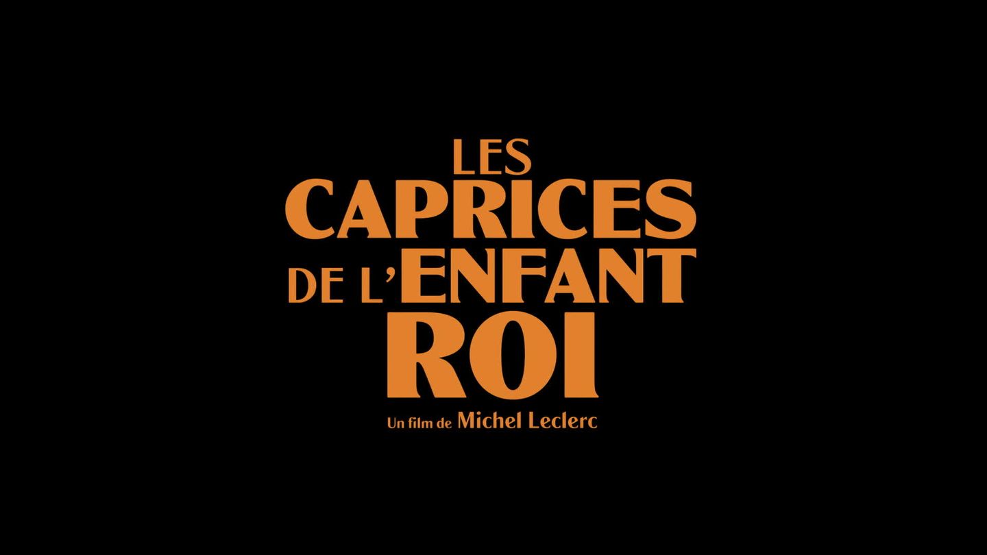 Bande-annonce :  Les Caprices de l'Enfant Roi 