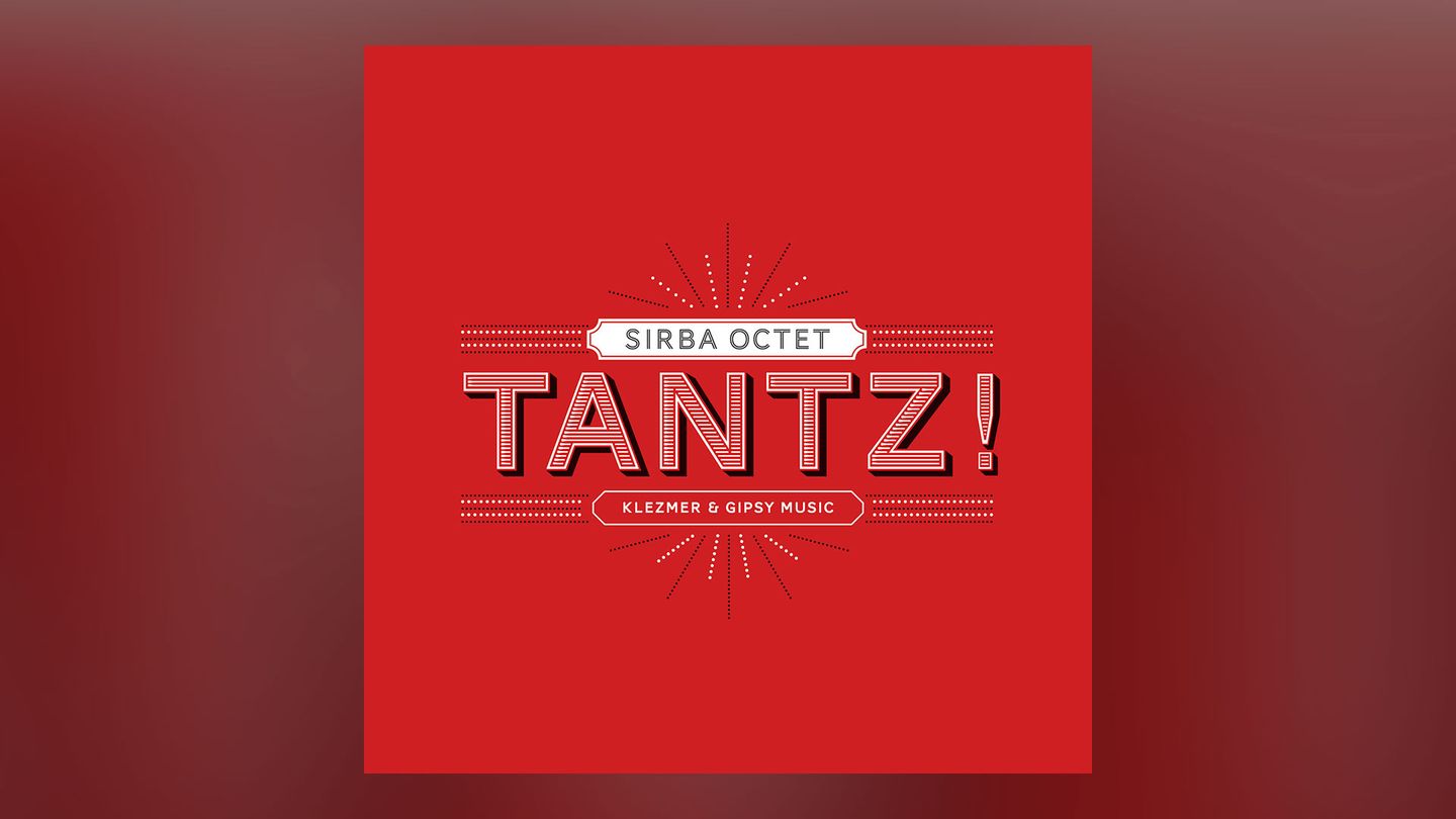 Sirba Octet - Tantz! Klezmer & Gipsy Music