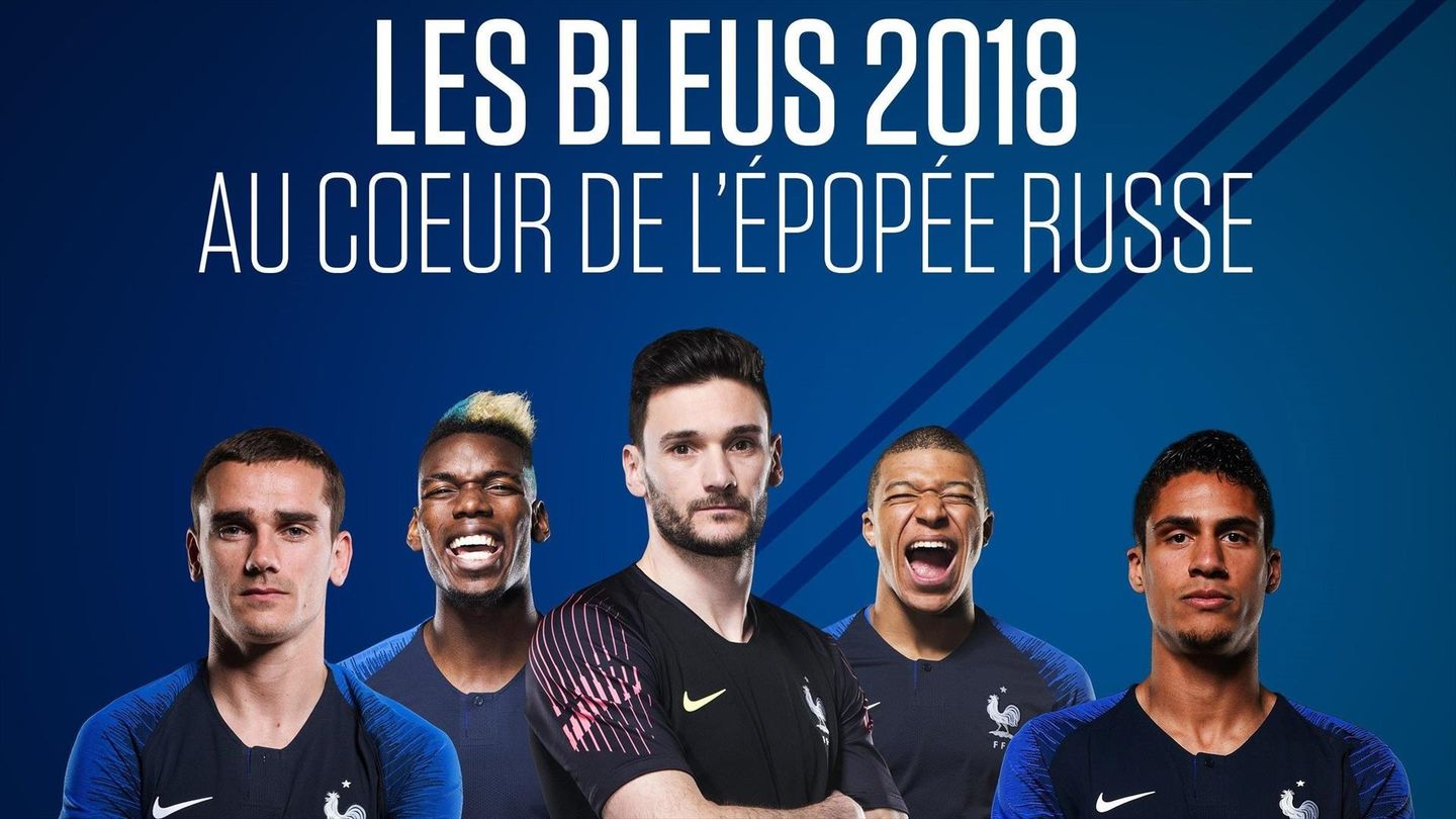 Les Bleus 2018 : Au coeur de l'épopée russe