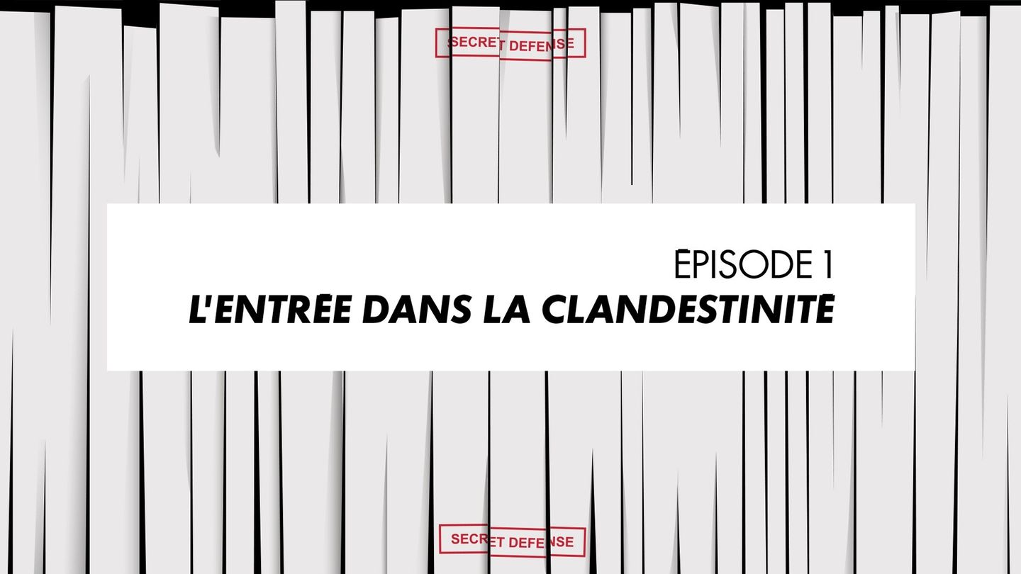 Episode 1 : L'entrée dans la clandestinité