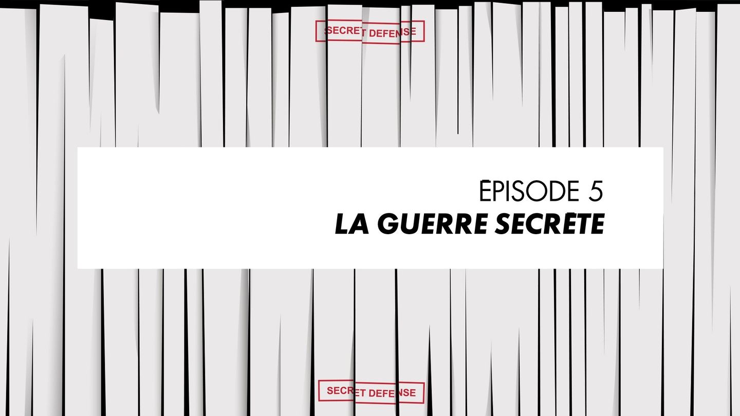 Episode 5 : La guerre secrète