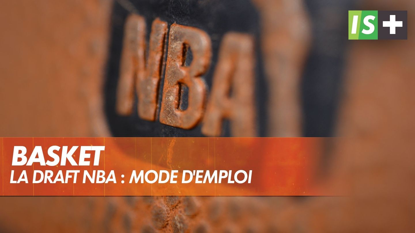La draft NBA : mode d'emploi !