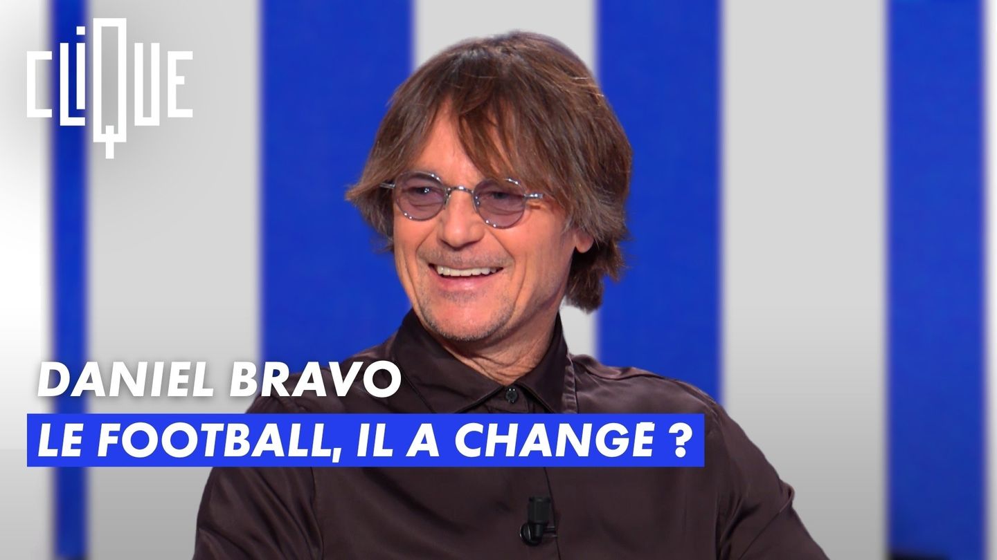Daniel Bravo : Le football il a changé ?