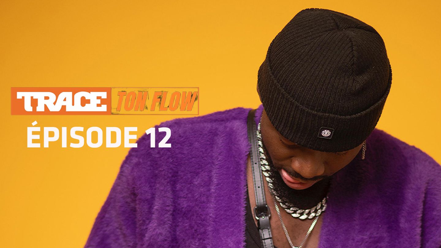 TRACE TON FLOW EPISODE 12