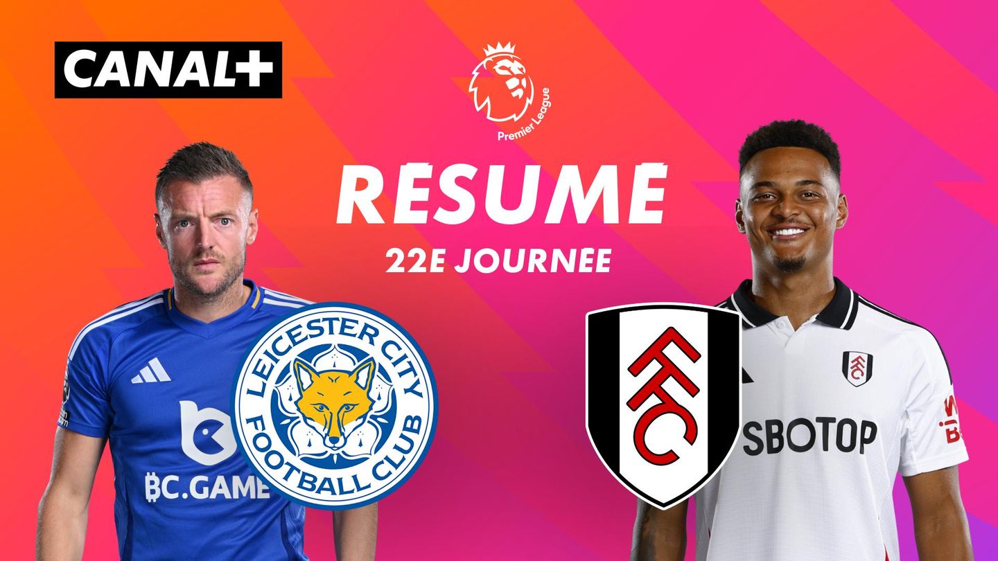 Le résumé de Leicester / Fulham