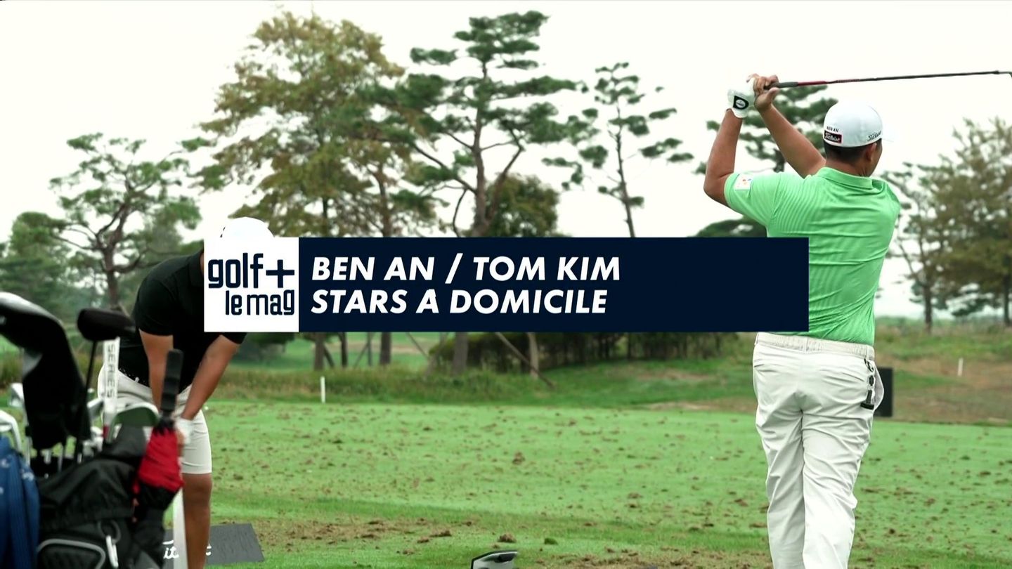 Ben AN / Tom Kim stars à domicile - Golf + le mag