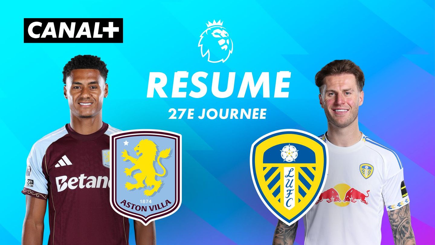 Le résumé de Aston Villa / Leeds