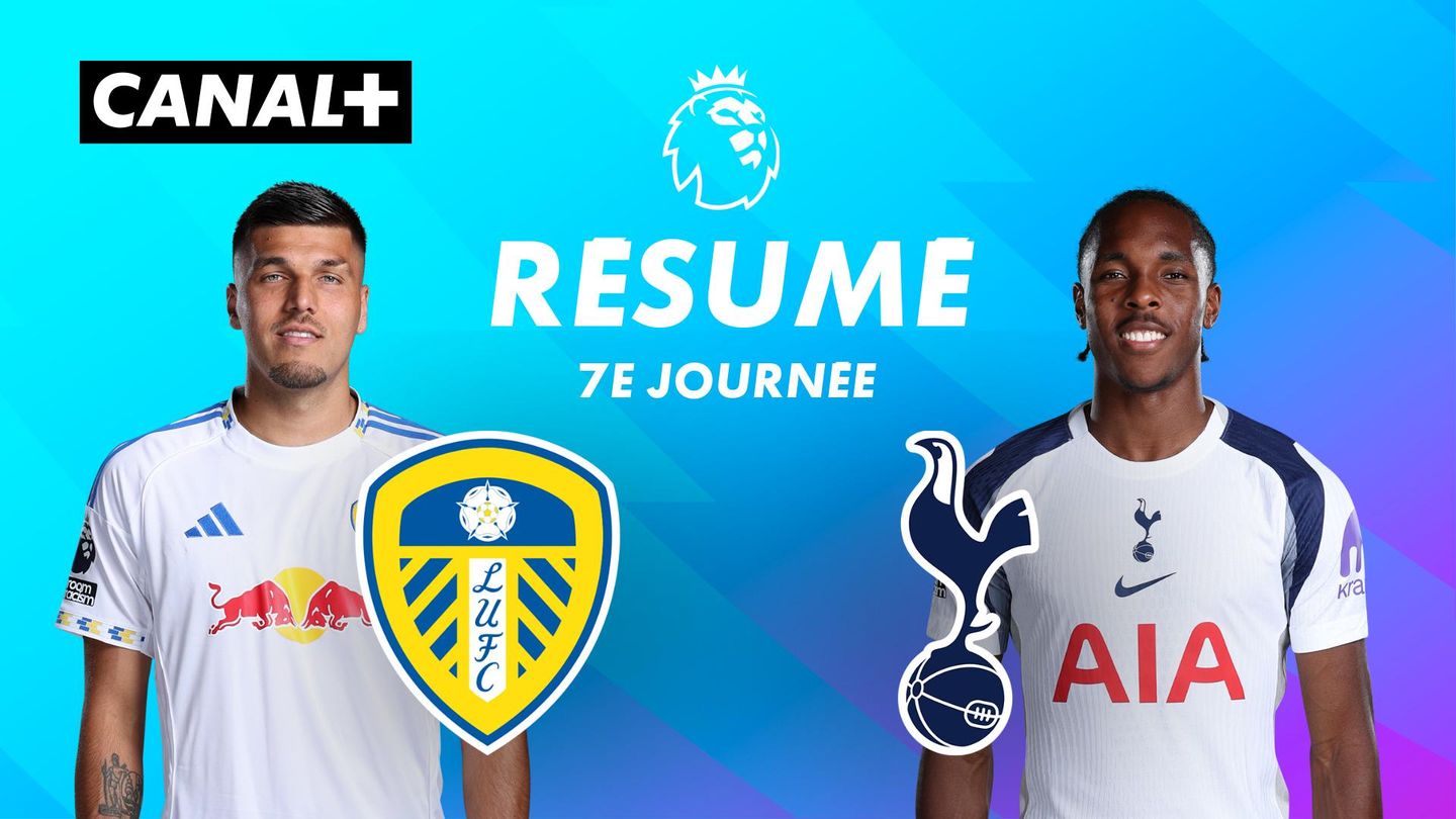 Le résumé de Leeds / Tottenham Hotspur