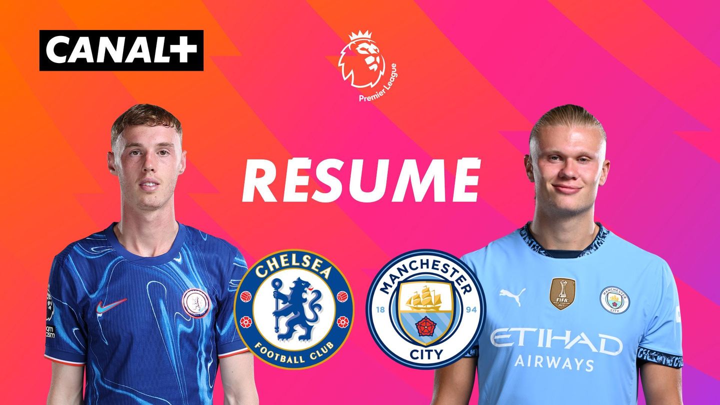 Le résumé de Chelsea / Man City - Premier League 2024-25 (J1)