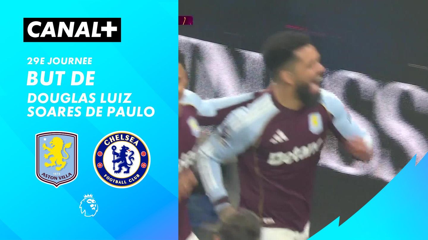Le but de Douglas Luiz Soares de Paulo contre Chelsea (2')