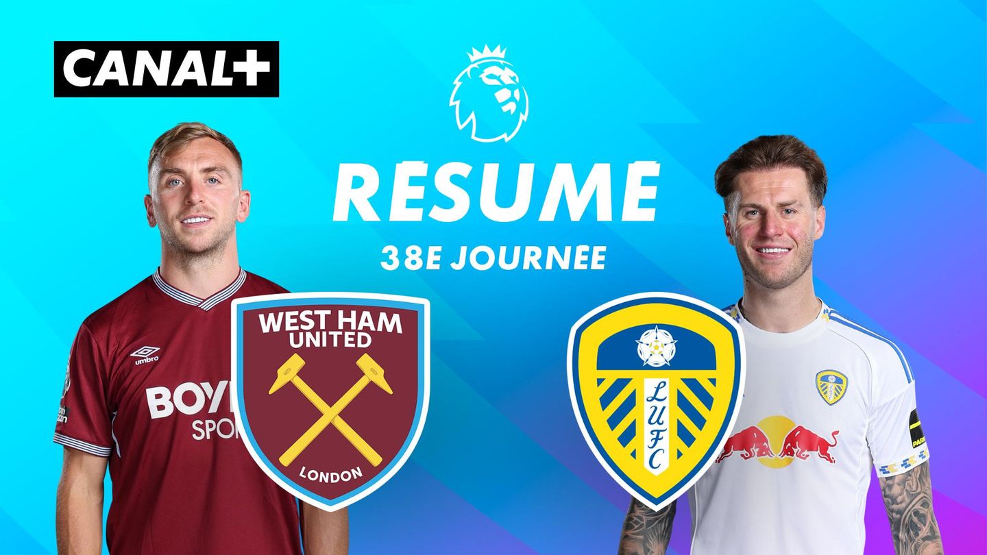 Le résumé de West Ham / Leeds