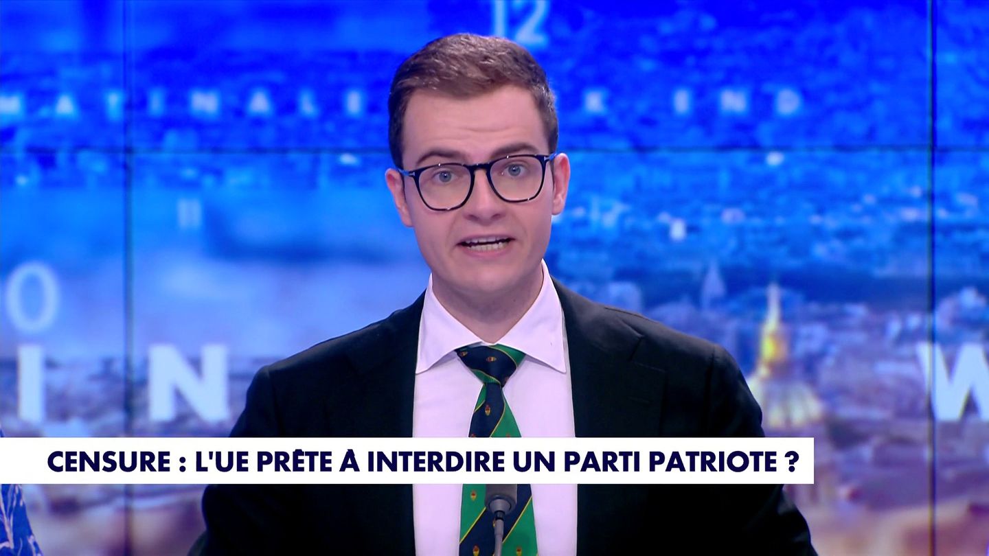 L'édito de Quentin Gérard : «L'UE prête à interdire un parti patriote ?»