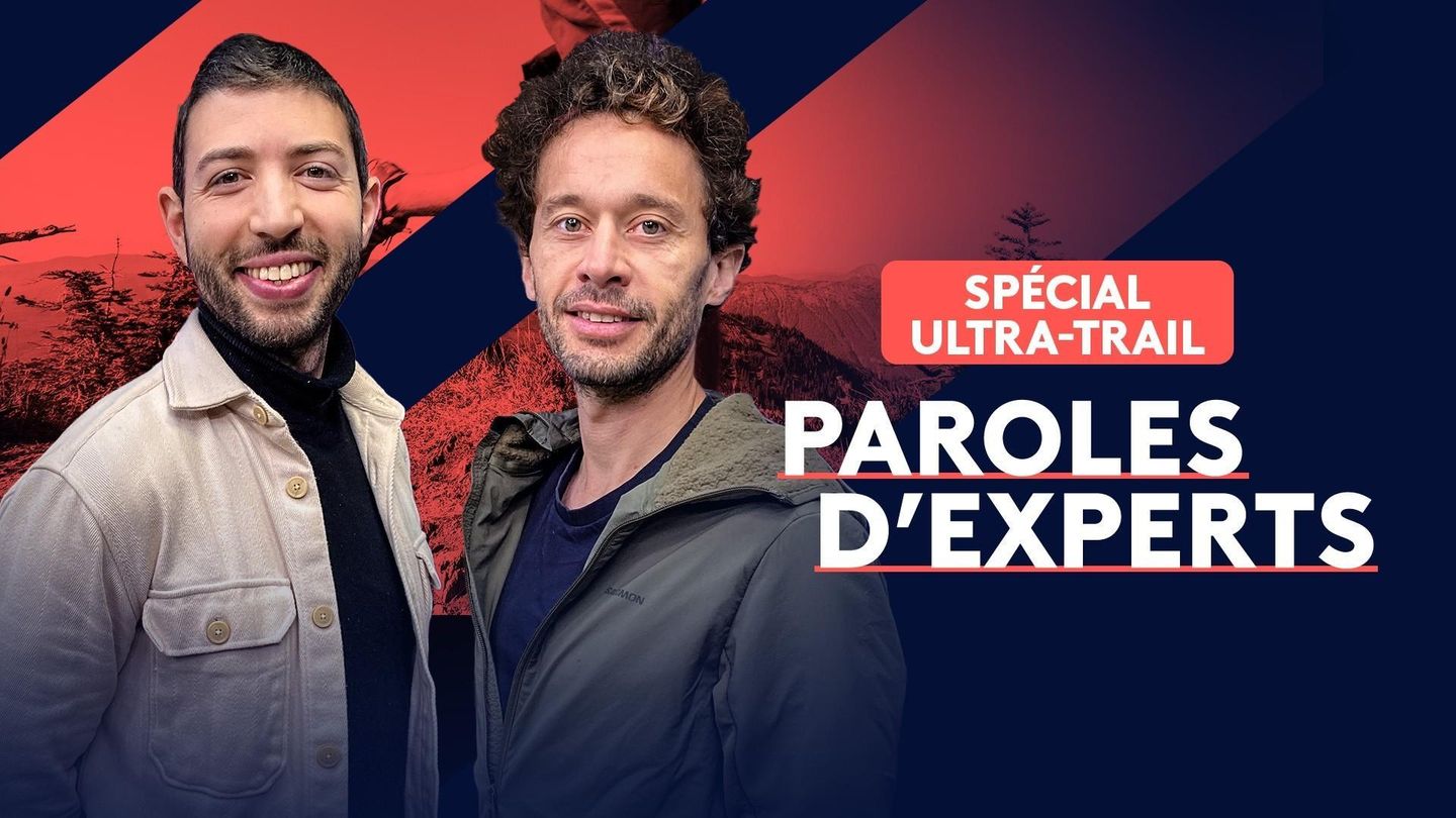 Paroles d'experts : Ultra-trail, la quête de l'extrême