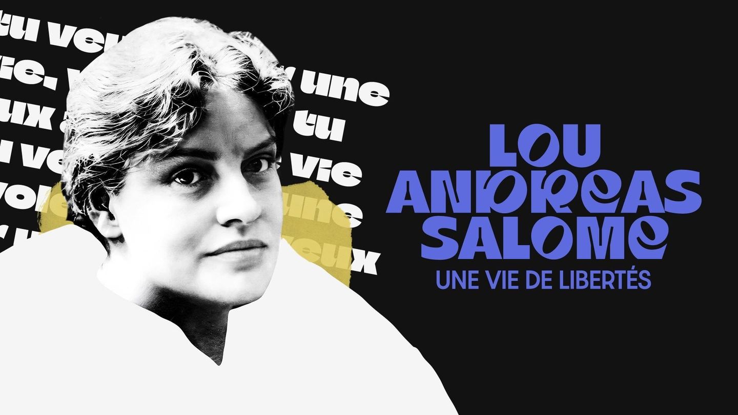 Lou Andreas-Salomé, une vie de libertés