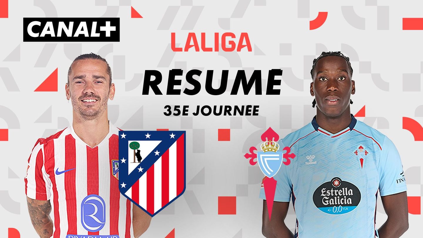 Le résumé de Club Atlético de Madrid / Real Club Celta de Vigo