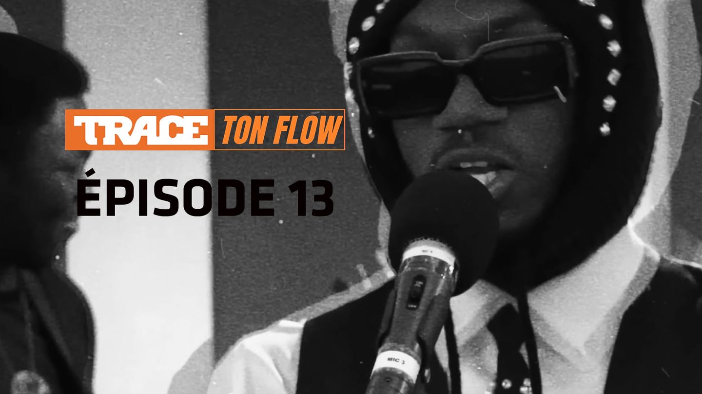 TRACE TON FLOW EPISODE 13