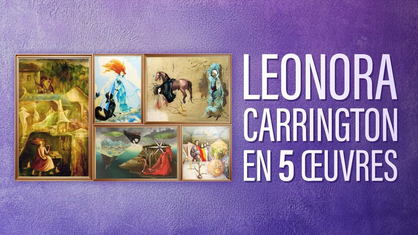Leonora Carrington en 5 oeuvres