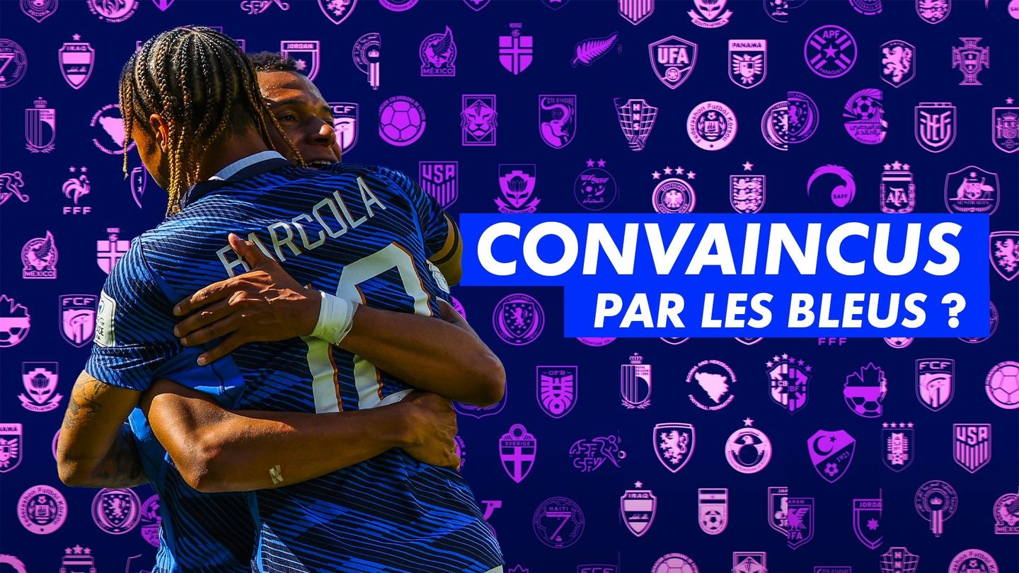 Les Bleus vous ont-ils totalement convaincus ?