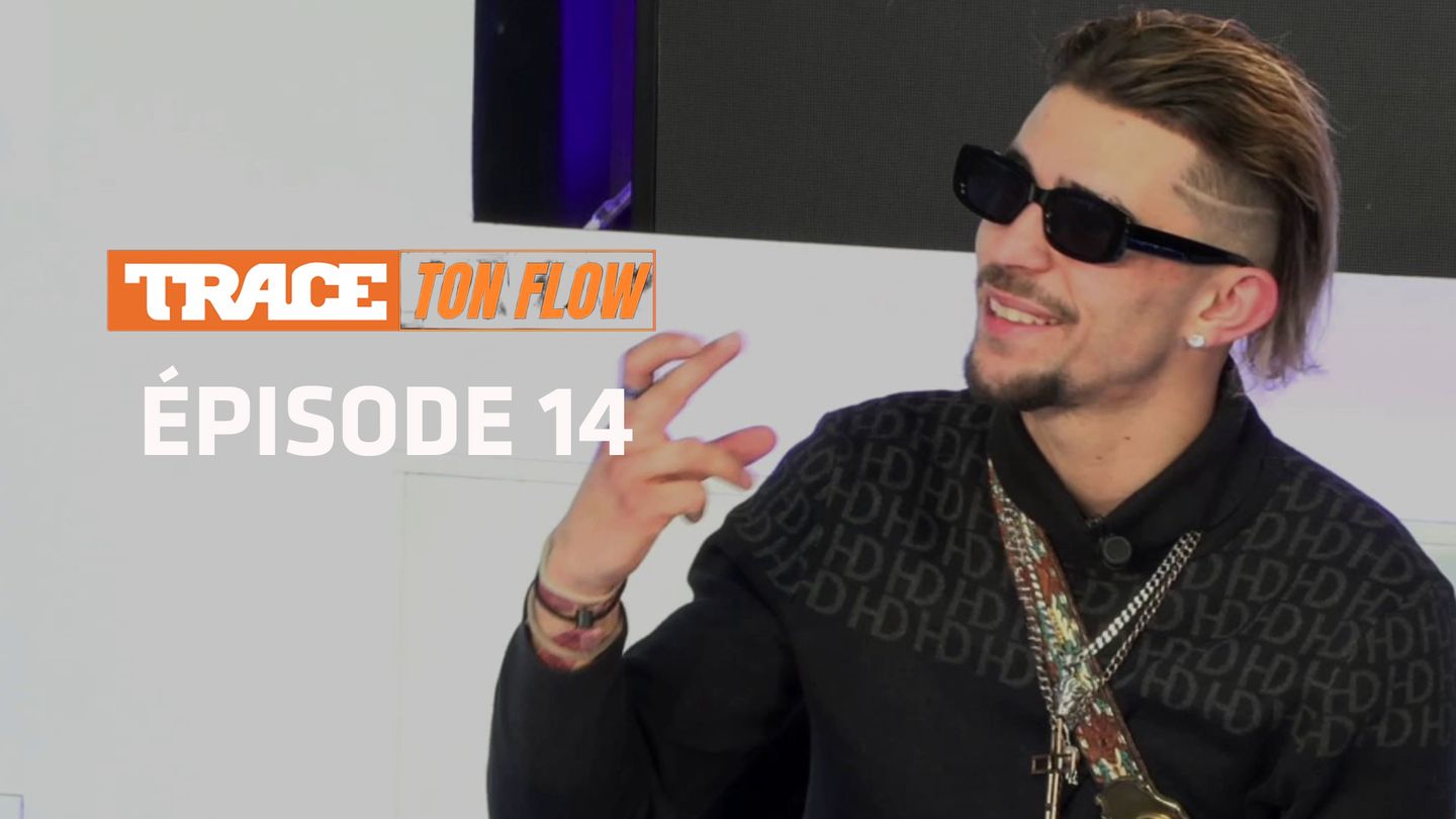 TRACE TON FLOW EPISODE 14