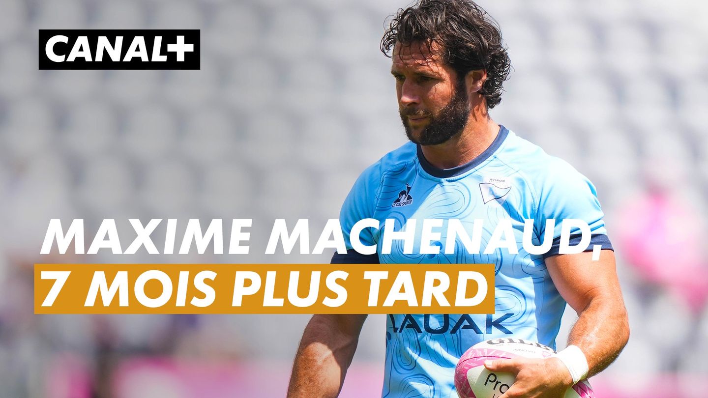 Maxime Machenaud, 7 mois plus tard