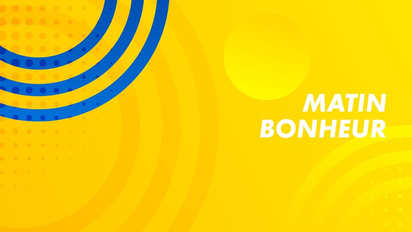 Matin bonheur - 29 Mai 2026
