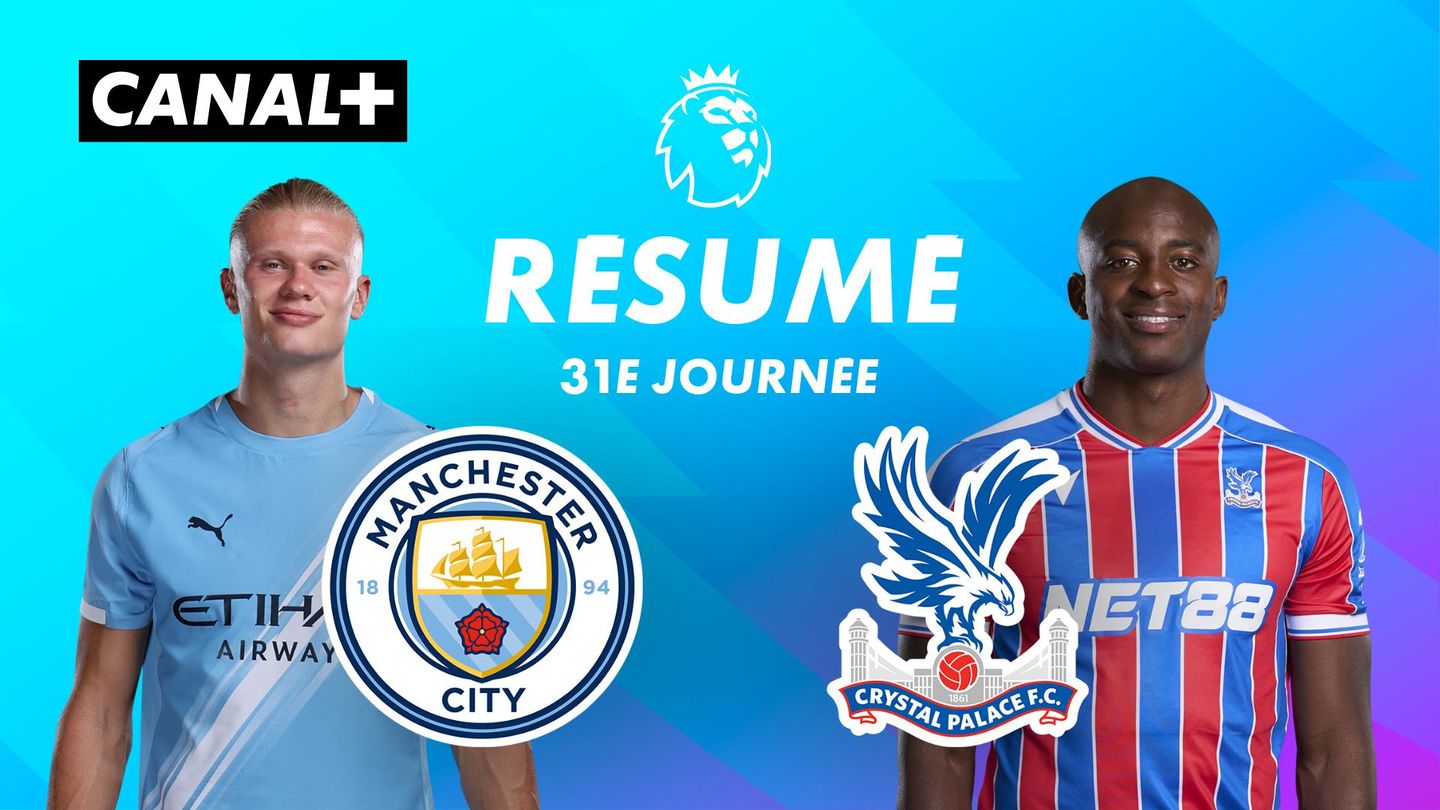 Le résumé de Man City / Crystal Palace